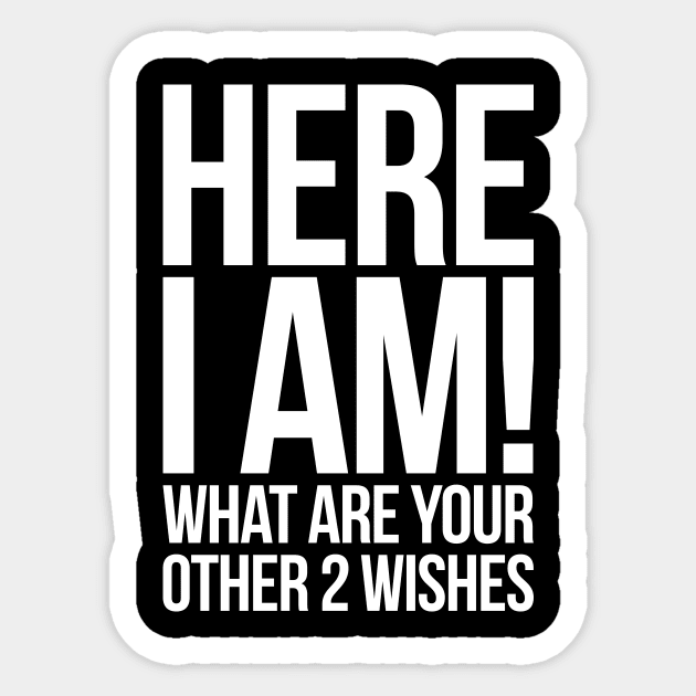 Here I Am What Are Your Other 2 Wishes Funny Sticker by RedYolk